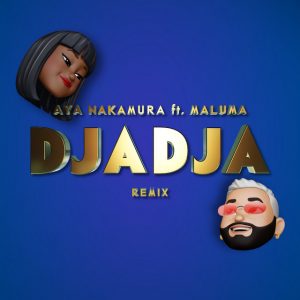 Aya Nakamura Ft. Maluma – Djadja (Remix)